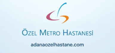 Özel Adana Metro Hastanesi Konumu ve Bilgileri Özel Adana Metro Hastanesi Konumu ve Bilgileri